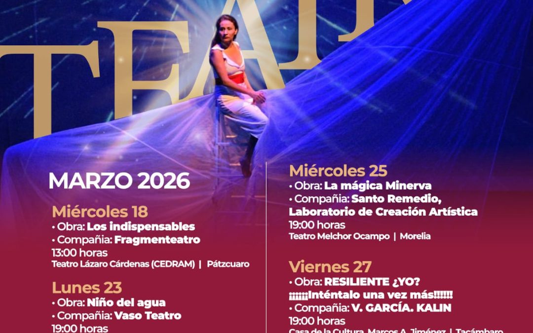 ¡No te pierdas el Día Mundial del Teatro! Habrá funciones en Morelia, Pátzcuaro y Tacámbaro