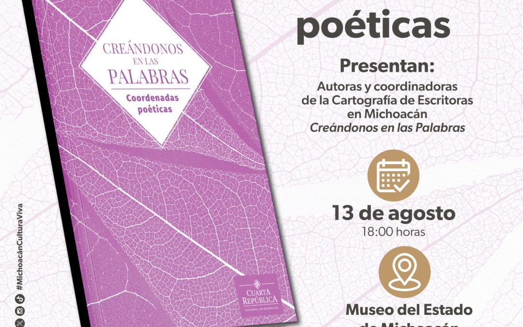 Autoras michoacanas presentarán “Coordenadas poéticas” en el Museo del Estado