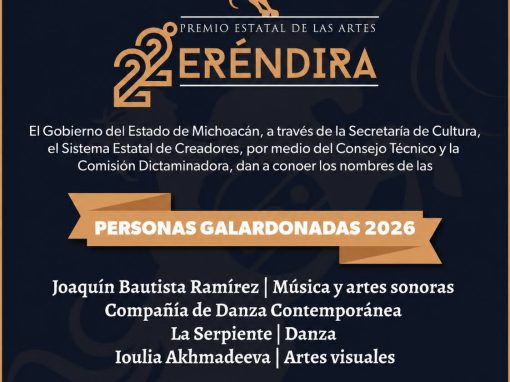 ¡Dan a conocer a las y los ganadores del Premio Estatal de las Artes Eréndira 2026!