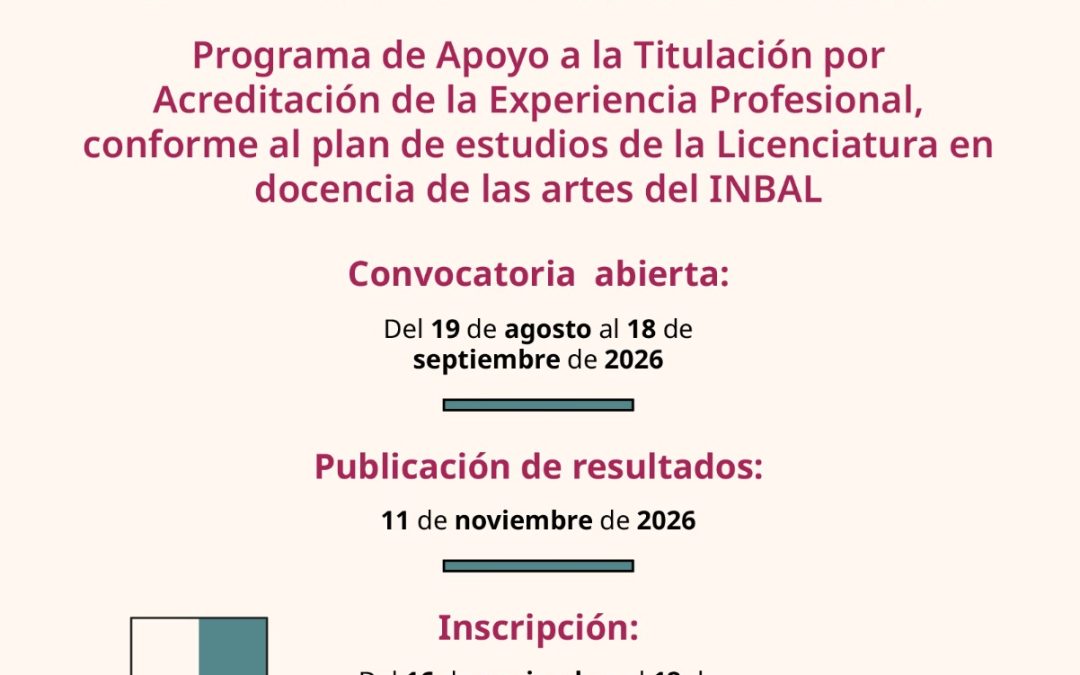 ABREN CONVOCATORIA PARA TITULACIÓN EN DOCENCIA DE LAS ARTES POR INBAL