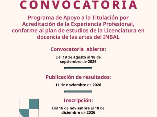 ABREN CONVOCATORIA PARA TITULACIÓN EN DOCENCIA DE LAS ARTES POR INBAL